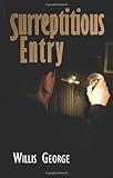 Front cover for the book Surreptitious Entry by Willis George