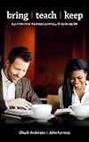 Bring | Teach | Keep: Illuminating the Biblical Model of Evangelism by Chuck Anderson, John Furness