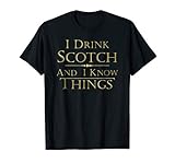 That's What I Do I Drink Scotch and I Know Things Tshirt Men