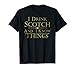 That's What I Do I Drink Scotch and I Know Things Tshirt Men