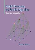 Parallel Processing and Parallel Algorithms : Theory and Computation, Roosta, Seyed H., 0387987169