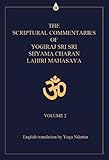 The Scriptural Commentaries of Yogiraj Sri Sri Shyama Charan Lahiri Mahasaya Volume 2