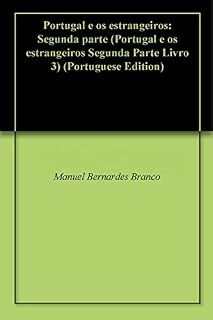 Livro Portugal e os estrangeiros: Segunda parte (Portugal e os estrangeiros Segunda Parte Livro 3)