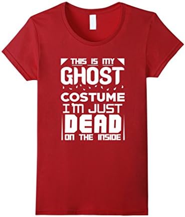Women's This Is My Ghost Costume I'm Just Dead on the Inside T-Shirt Small Cranberry