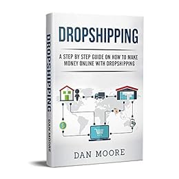 Dropshipping A Step By Step Guide On How To Make Money Online With Dropshipping - 