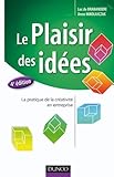 Le Plaisir des idées : La pratique de la créativité en entreprise by 