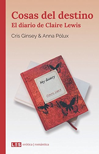 Cosas del destino: El diario de Claire Lewis (Spanish Edition)