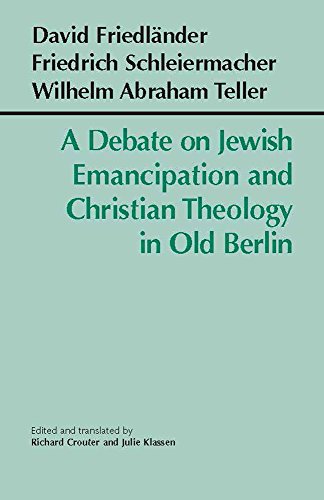 A Debate on Jewish Emancipation and Christian Theology in Old Berlin (Hackett Classics)