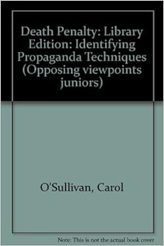 The Death Penalty Identifying Propaganda Techniques Opposing Viewpoints Juniors Carol O
