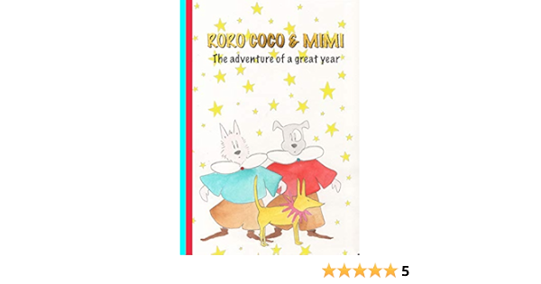Roro Coco Mimi The Adventure Of A Great Year Kindle Edition By Pini Bettina Children Kindle Ebooks Amazon Com Roro Coco Mimi The Adventure Of A Great Year Kindle Edition By Pini Bettina Children Kindle Ebooks Amazon Com