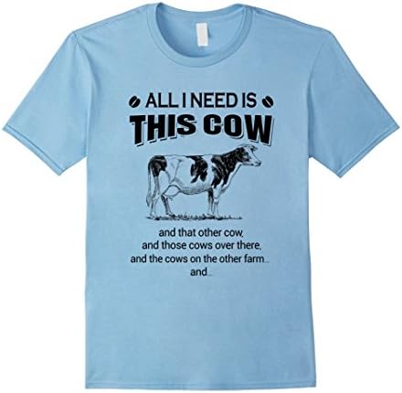 Men's farmer shirt all i need is this cow XL Baby Blue