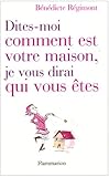 Image de Dites-moi comment est votre maison, je vous dirai qui vous êtes (French Edition)
