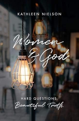Download Women and God: Hard Questions, Beautiful Truth PDF