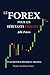 Le Forex pour les débutants ambitieux: Un guide pour réussir en trading (French Edition) by Jelle Peters, Marie Flesch