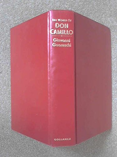 The world of Don Camillo (Omnibus volume comprising The Little World of Don Camillo, Don Camillo and the Prodigal Son, Don Camillo's Dilemma, Don Camillo and the Devil and Comrade Don Camillo