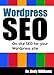 Wordpress SEO - On-Page SEO for your Wordpress Site (Webmaster Series Book 4) by Dr. Andy Williams
