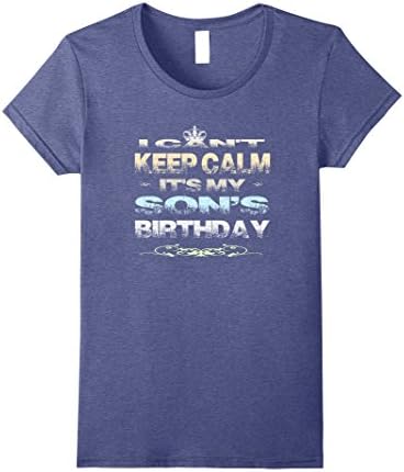 Womens I Can't Keep Calm It's My Son Birthday  Shirt Medium Heather Blue