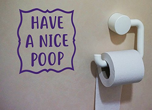 HAVE A NICE POOP 7" x 6" Vinyl Decal Sticker - Bathroom Toilet - 20 COLOR OPTIONS -- PURPLE