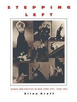 Stepping Left: Dance and Politics in New York City; 1928ndash;1942