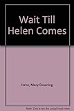 Wait Till Helen Comes