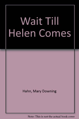 Wait Till Helen Comes