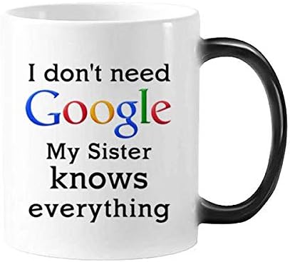 Amazon Co Jp マグカップ 姉妹 ユーモア 面白い 11オンス 変色 マグ I Don T Need Google My Sister Knows Everything Discoloration マグ コーヒーマグまたはティーカップ セラミックマグ プリントデュプレックス ホーム キッチン