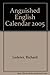 Richard Lederer's Anguished English 2005 Calendar: Bloopers and Blunders, Fluffs and Flubs, Goofs an by 