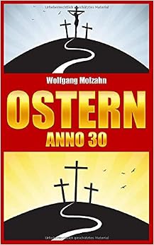 Ostern Anno 30 Nikodemus Und Josef Erzahlen Die Geschichte Jesu