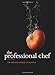 The Professional Chef by The Culinary Institute of America (CIA)