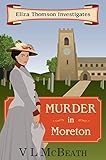 Murder in Moreton: An Eliza Thomson Investigates Murder Mystery by VL McBeath