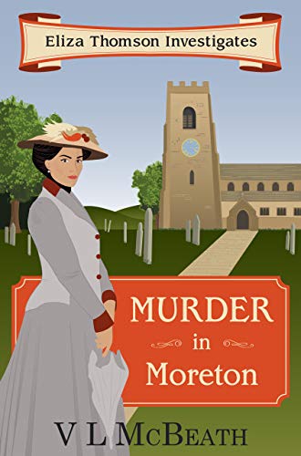 Murder in Moreton: An Eliza Thomson Investigates Murder Mystery by VL McBeath