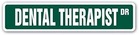 DENTAL THERAPIST Street Sign Mouth Cleaning Extractions Radiographs Funny Gift - 22'' Long Sticker Graphic - Auto, Wall, Laptop, Cell Sticker
