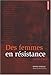Des femmes en résistance : 1939-1945 by