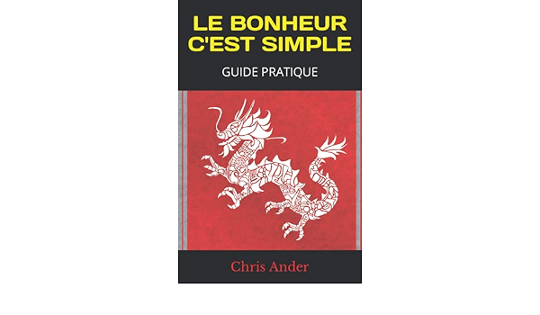 Le Bonheur C Est Simple Guide Pratique French Edition Ander Chris Amazon Com Books