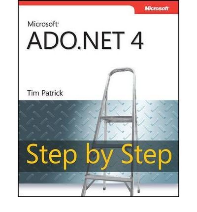 Microsoft ADO.NET 4 Step by Step (Step by Step (Microsoft)) (Mixed media product) - Common by By (author) Tim Patrick (Misc. Supplies)