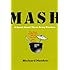 Mash: A Novel About Three Army Doctors