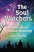 The Soul Watchers: Animals' Quest to Awaken Humanity by 