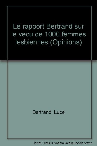 Le Rapport Bertrand Sur Le Vecu De 1000 Femmes Lesbiennes - 