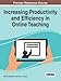 Increasing Productivity and Efficiency in Online Teaching (Advances in Educational Technologies and Instructional Design)