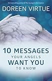 10 Messages Your Angels Want You to Know by 