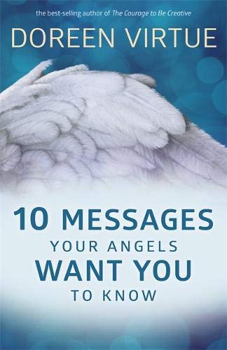 10 Messages Your Angels Want You to Know by Doreen Virtue