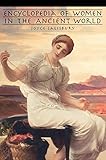 Encyclopedia of Women in the Ancient World by 