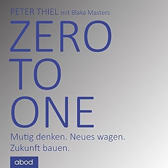 Amazon Com Zero To One Mutig Denken Neues Wagen Zukunft Bauen