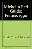 Front cover for the book Michelin Red Guide France 1990 by Michelin Travel Publications