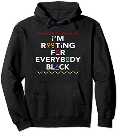 Unisex I'm Rooting for Everybody Black - Africa Pride Themed Hoodie Small Black