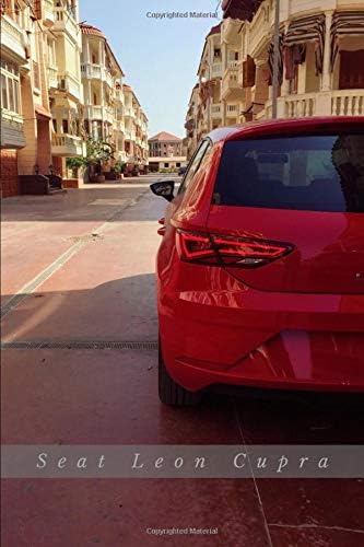 Seat Leon Cupra: Car Notebook for Drawing and Writing, Journal, Diary (110 Page, Blank, 6 x 9 inch, 15.24 x 22.86 cm) (Cars)