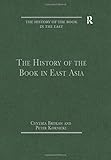 Image de The History of the Book in East Asia (The History of the Book in the East)