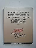 Ap English Multiple Choice Questions and Free Response Questions: In Preparation for the Ap English Literature and Composition Examination