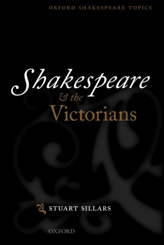 Shakespeare and the Victorians (Oxford Shakespeare Topics)