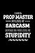 Prop Master - My Level of Sarcasm Depends On Your Level of Stupidity: Blank Lined Funny Prop Master by Workplace - Wonders